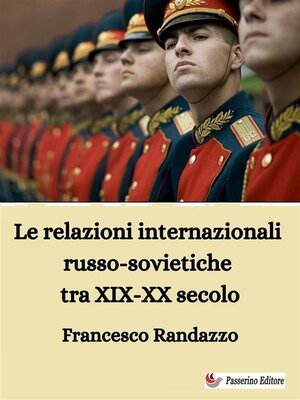 cover image of Le relazioni internazionali russo-sovietiche tra XIX-XX secolo